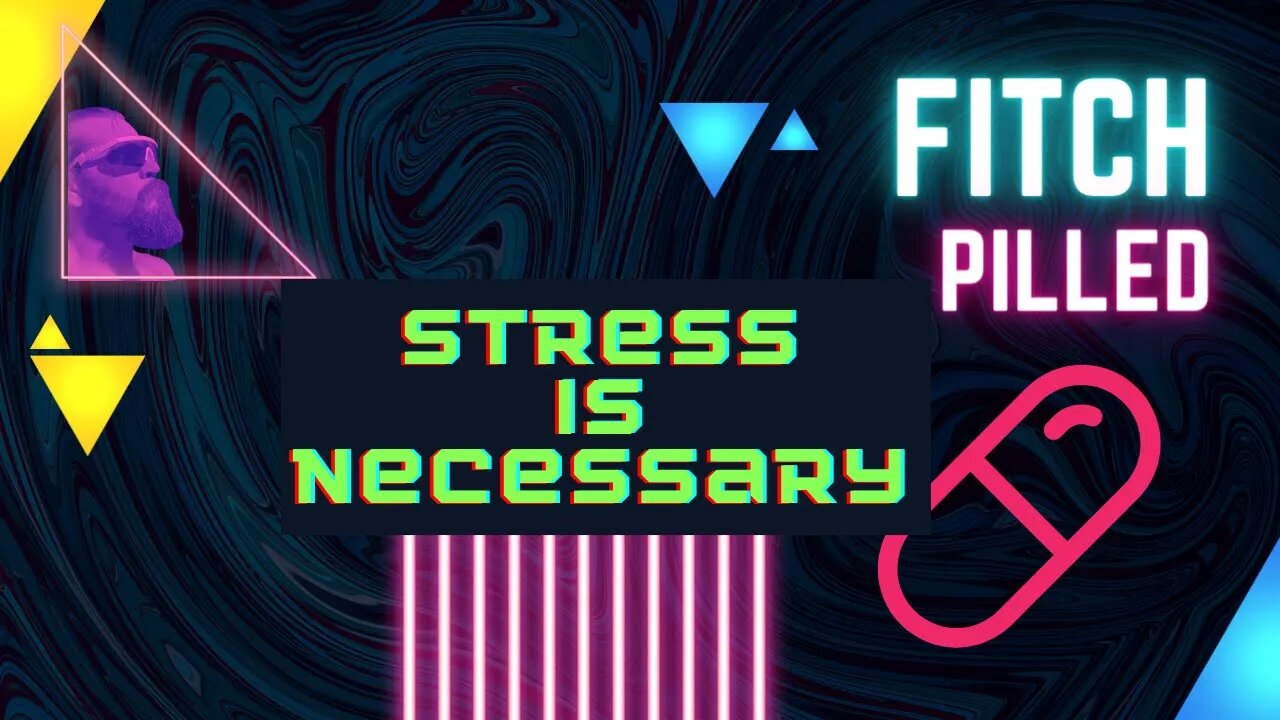 Fitch Pilled: Stress Is Necessary
