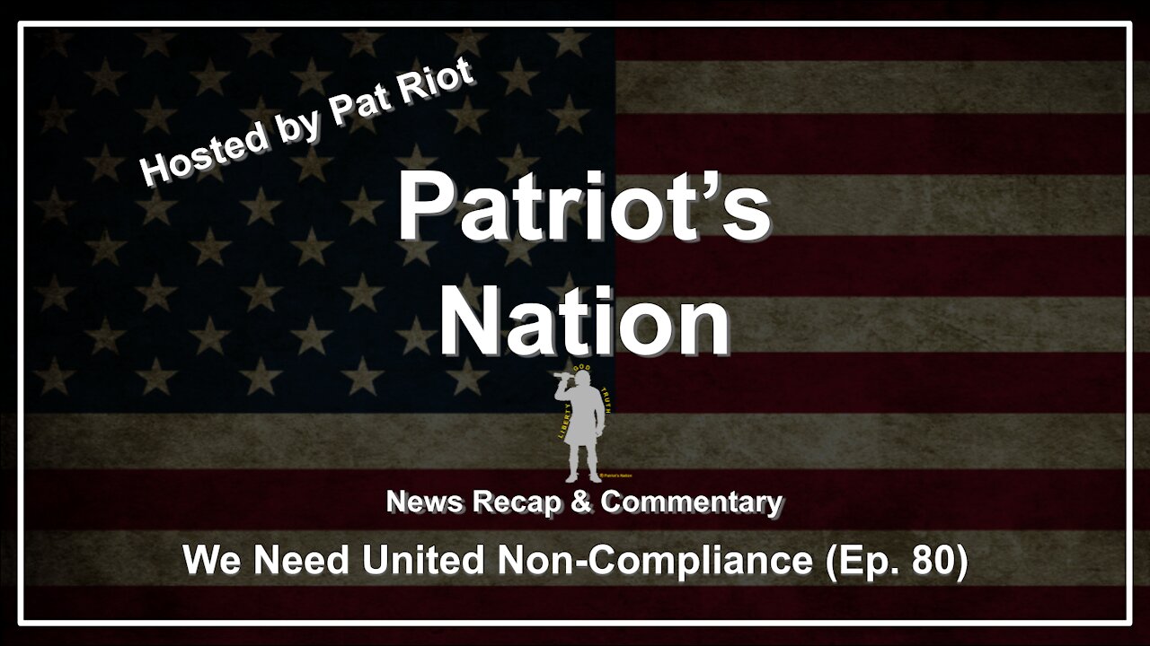 We Need United Non-Compliance (Ep. 80) - Patriot's Nation