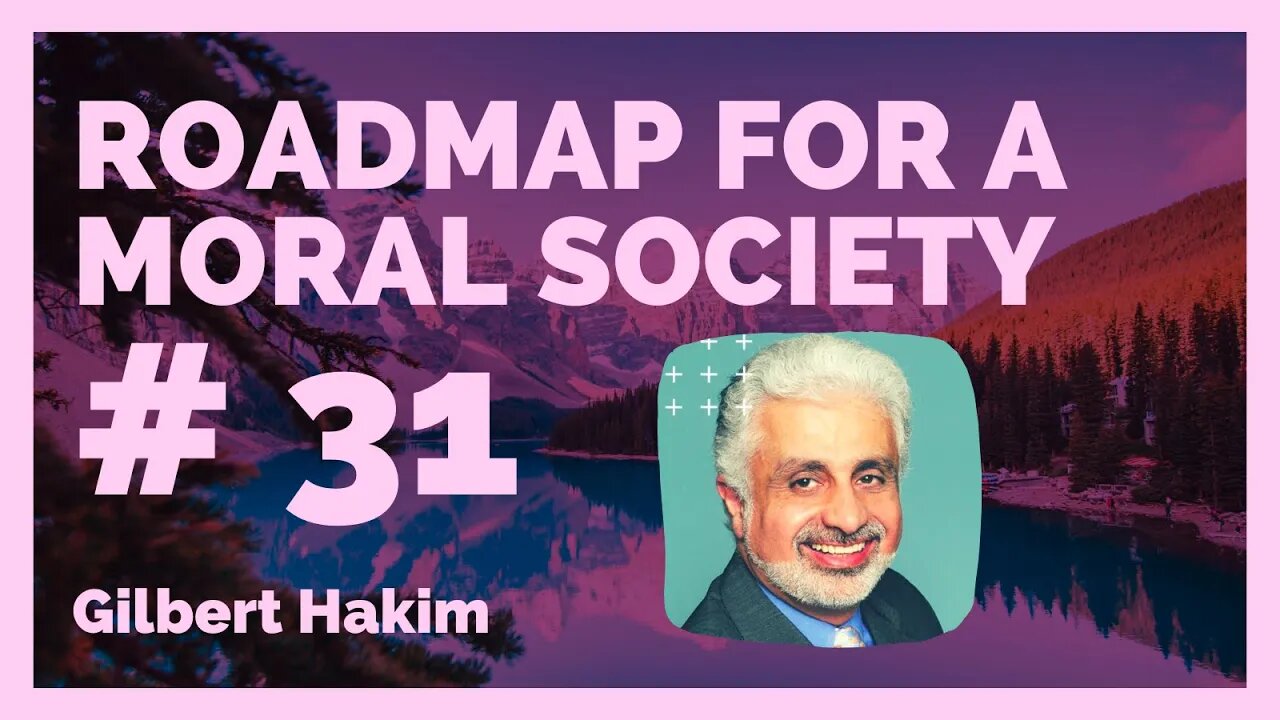 A Roadmap for a moral Society Ep. 31