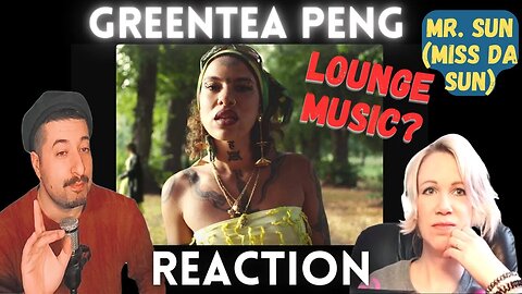 LOUNGE MUSIC? - Greentea Peng - Mr. Sun (miss da sun) Reaction