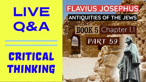 LIVE Q&A - Josephus - Antiquities Book 5 - Ch. 1 (Part 59)