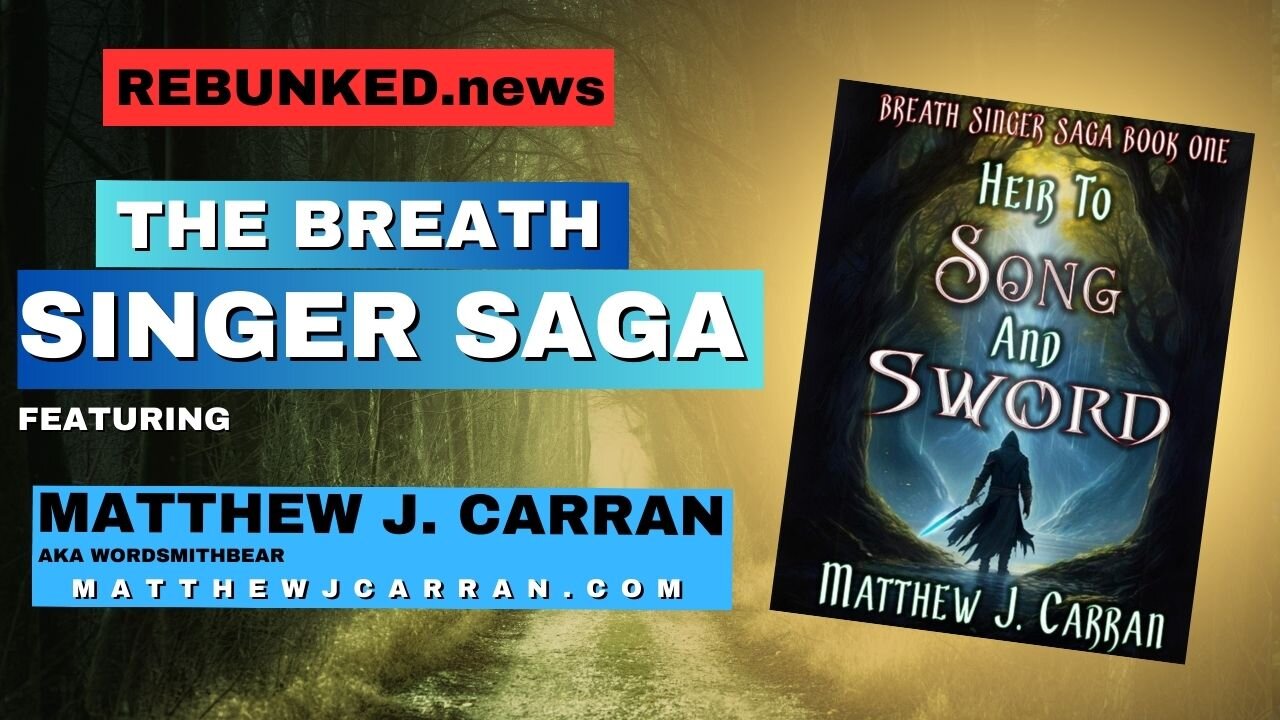 Rebunked #153 | The Breath Singer Saga | Matthew J. Carran aka Wordsmith Bear