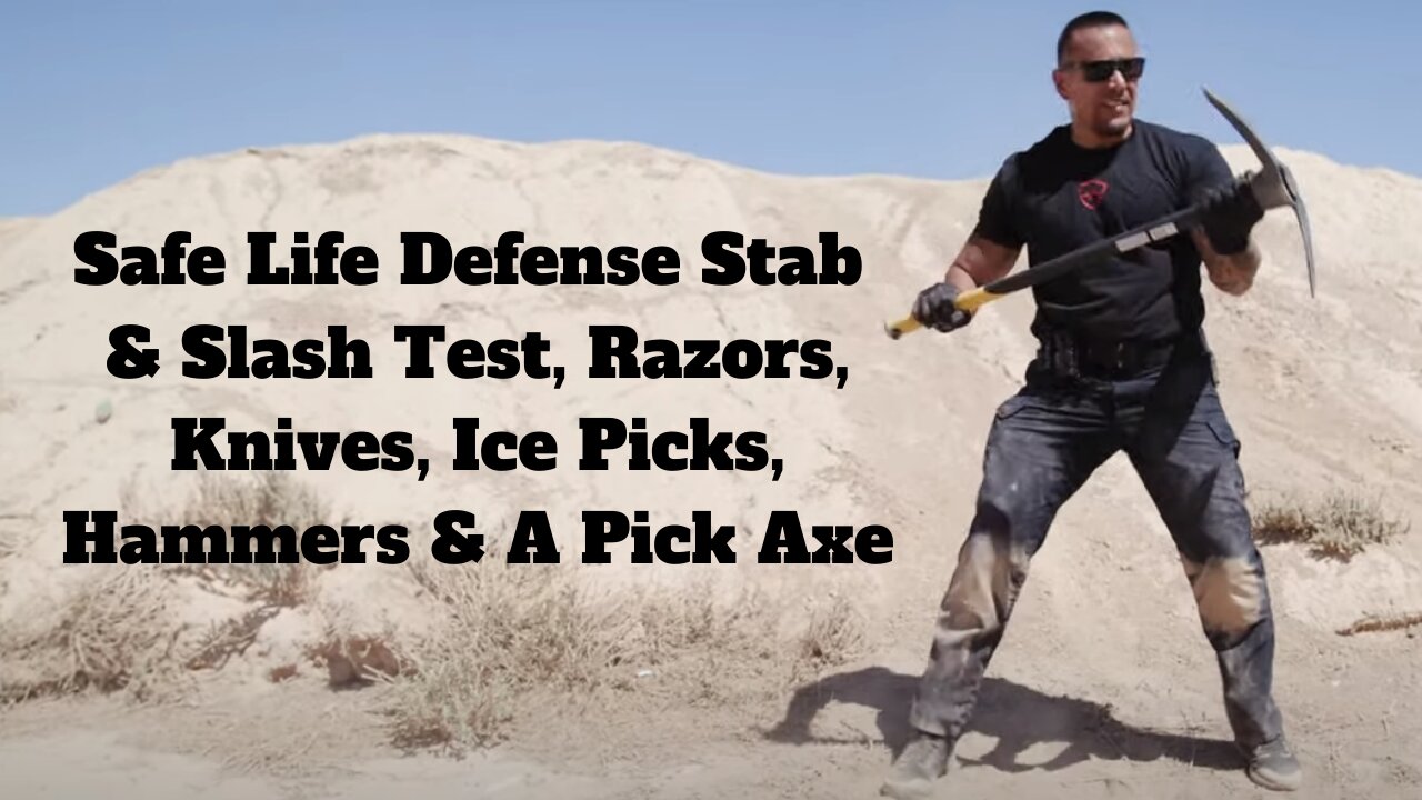 Safe Life Defense Stab & Slash Test, Razors, Knives, Ice Picks, Hammers & A Pick Axe