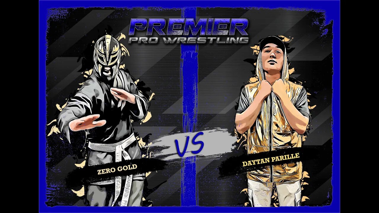 PPW #474 Irrefutable - Zero Gold vs Daytan Parille