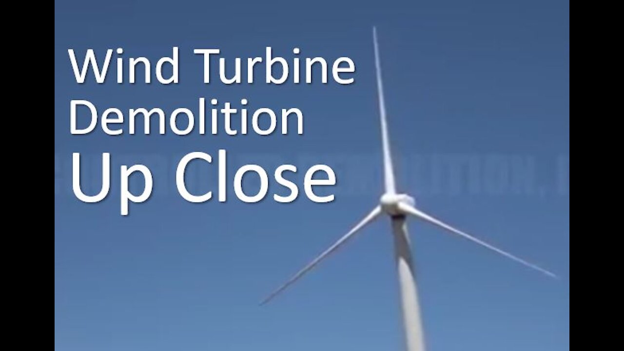 Up Close Demolition - Wind Turbines (30 sec)