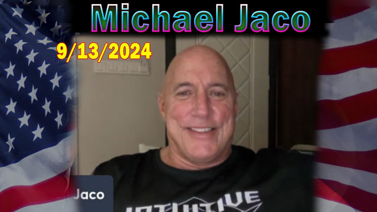 Michael Jaco Update Today: "Michael Jaco Important Update, Sep 13, 2024"
