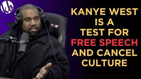 Kanye West's antisemitic remarks are a test for FREE SPEECH and CANCEL CULTURE.
