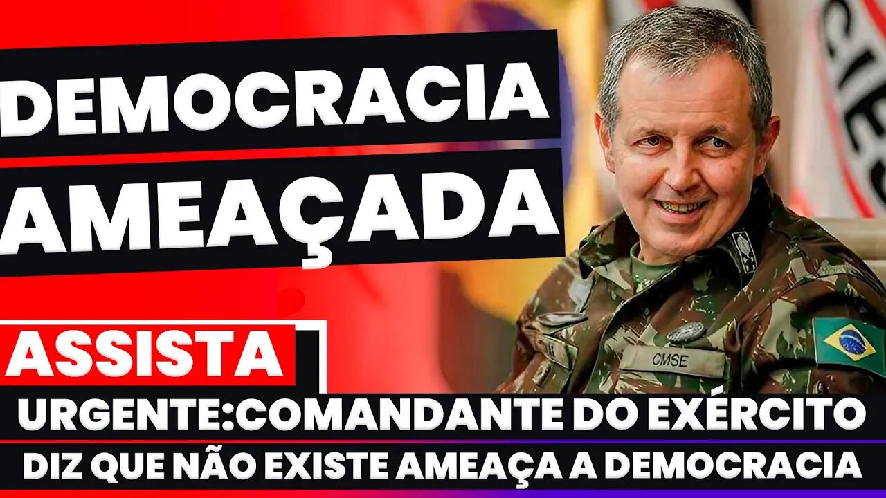 🚨Urgente: COMANDANTE DO EXÉRCITO DIZ QUE DEMOCRACIA FOI MANTIDA E NÃO EXISTE AMEAÇA A DEMOCRACIA