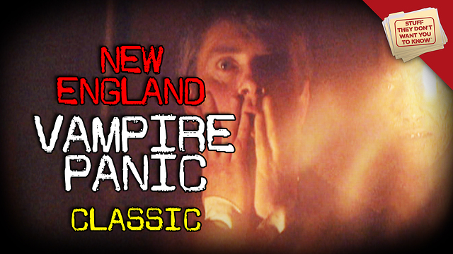 Stuff They Don't Want You to Know: What was the New England vampire panic? - CLASSIC