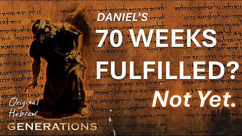 Has Daniel’s Prophecy Been Fulfilled? End Times Timeline Part 2 | Generations of the World Ep.6