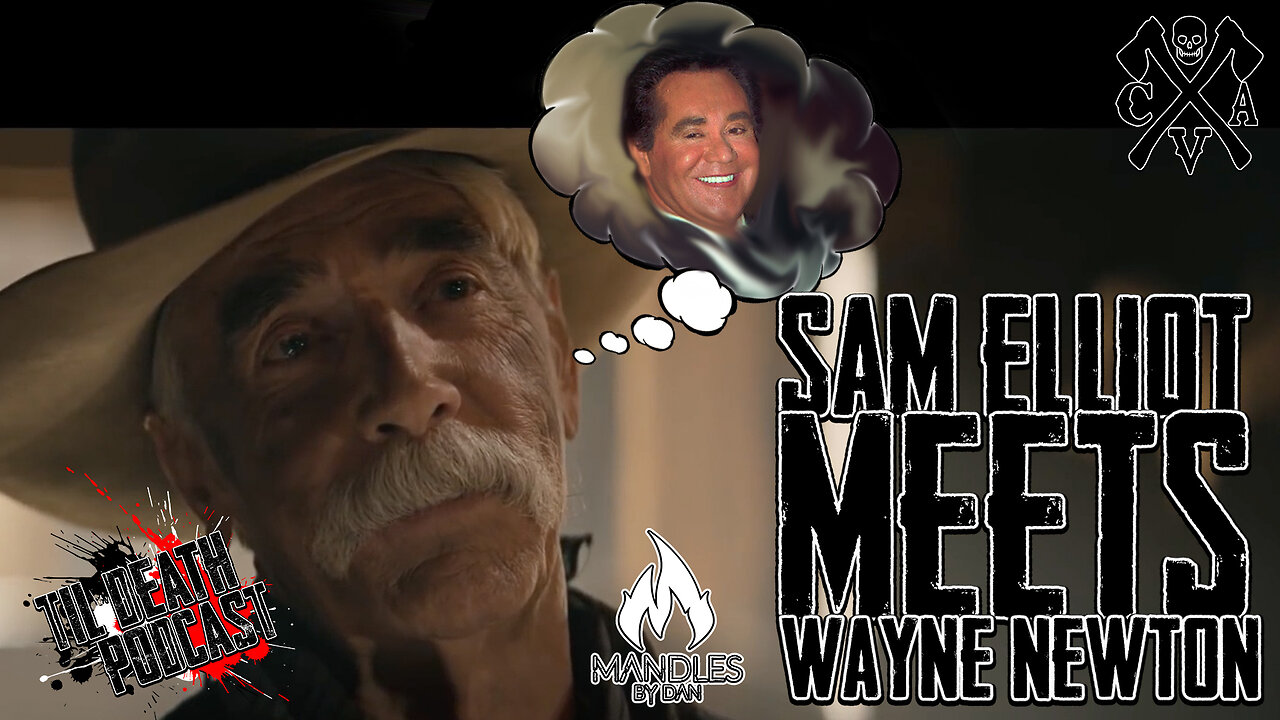 Sam Elliot Meets Wayne Newton | Til Death Podcast | CLIP