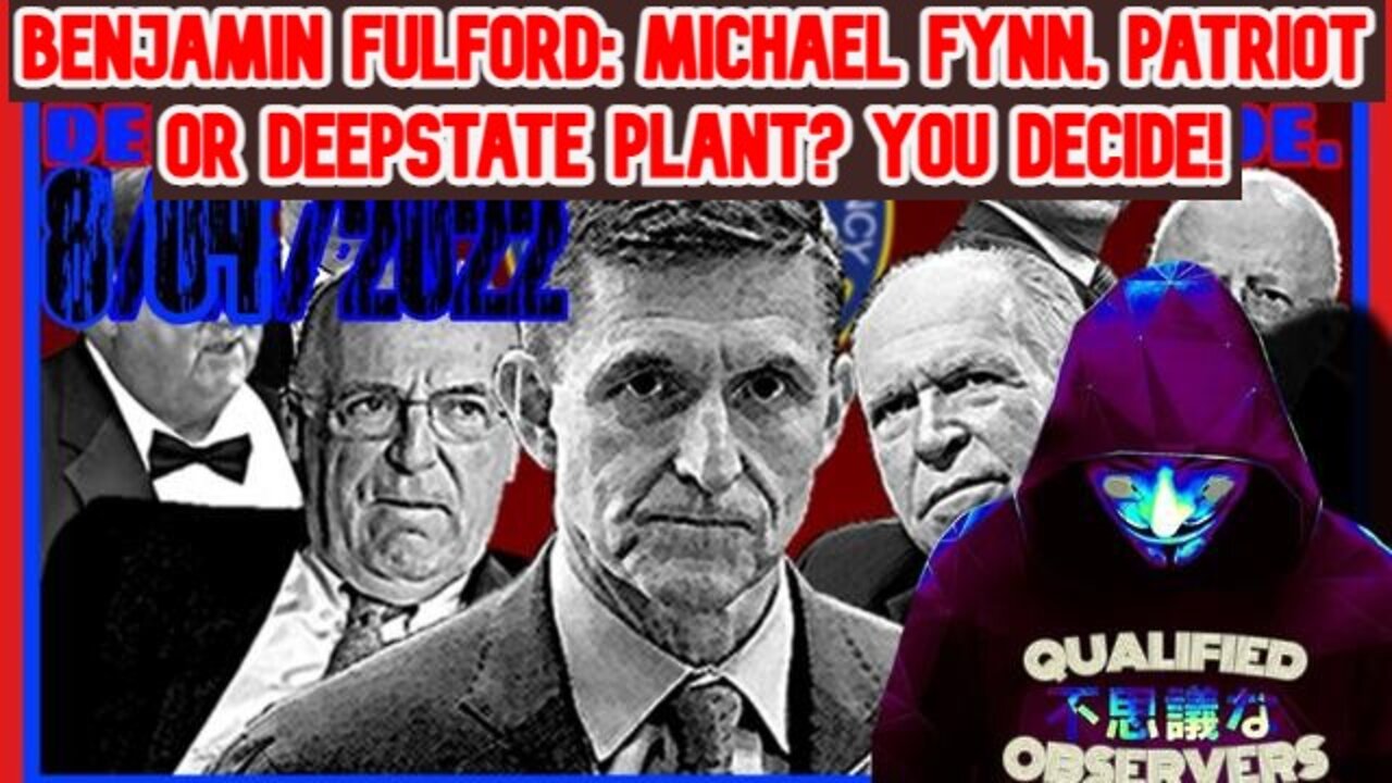 BENJAMIN FULFORD: MICHAEL FYNN, PATRIOT OR DEEPSTATE PLANT? YOU DECIDE!