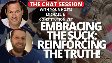 EMBRACING THE SUCK: REINFORCING THE TRUTH | THE CHAT SESSION