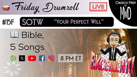 🥁 #15F 📖Bible: "Your Perfect Will" | Church Prep w/ MWD