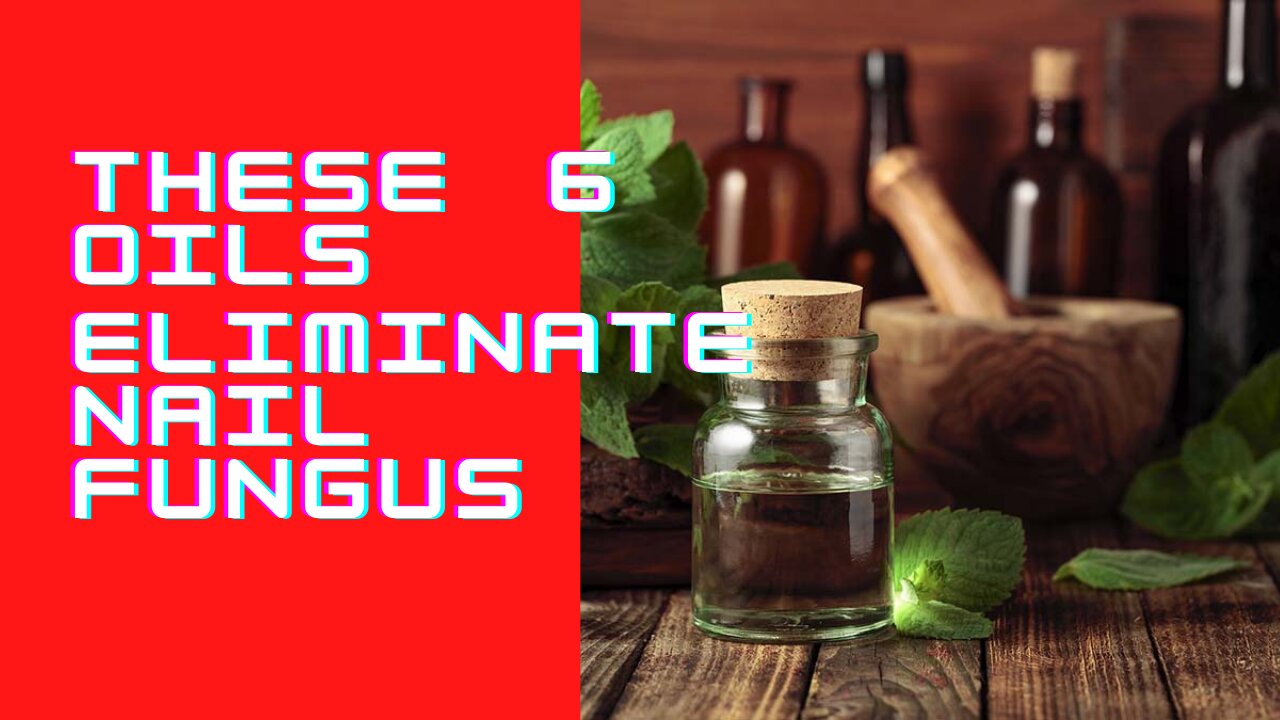 These 6 Oils Eliminate Nail Fungus