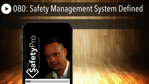 080: Safety Management System Defined