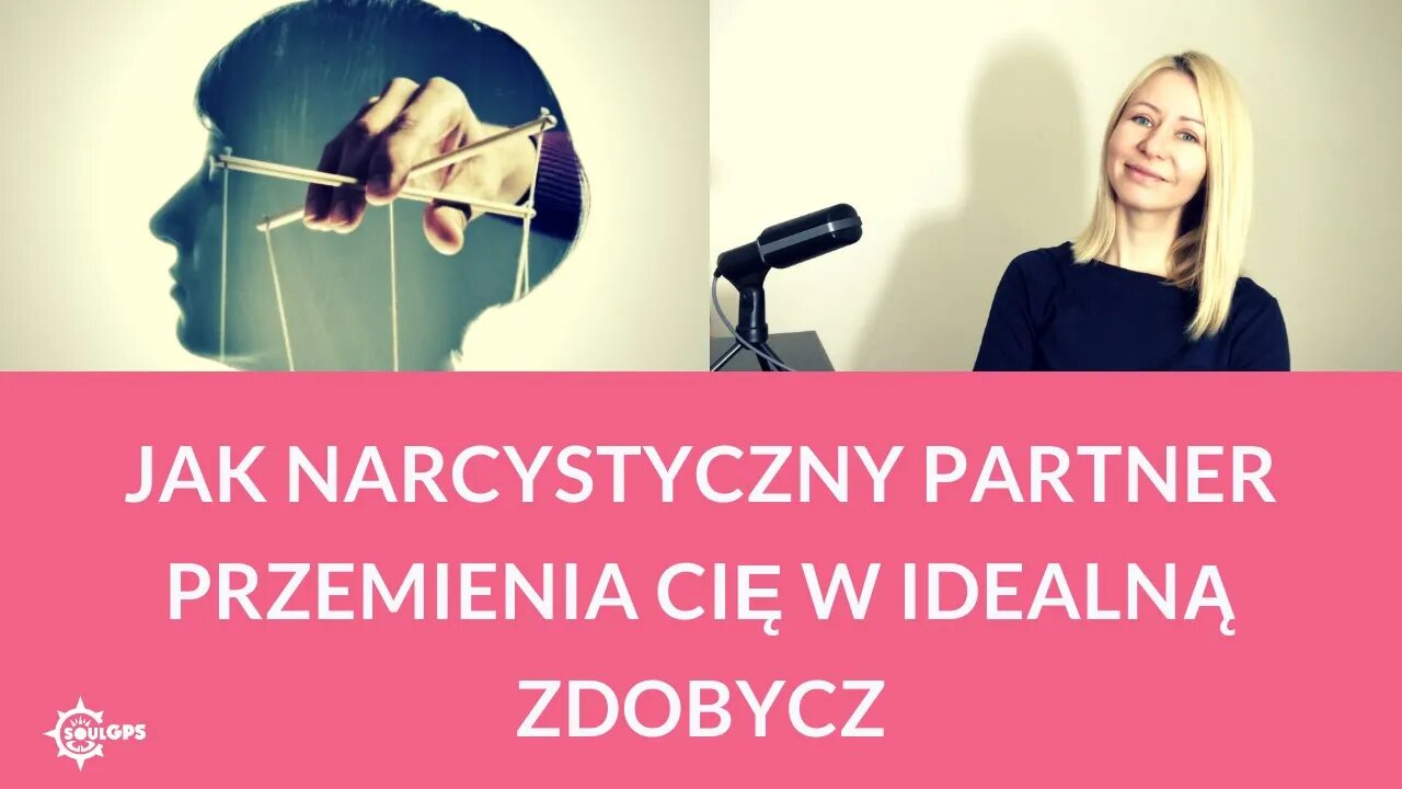 Jak narcystyczny partner przemienia Cię w idealną zdobycz