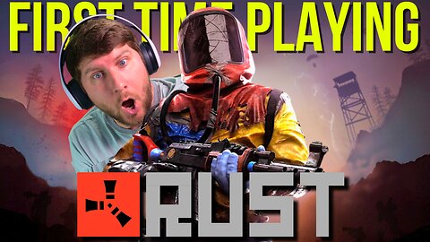 I Am Playing "RUST" For The FIRST TIME #RumbleGaming #Rust