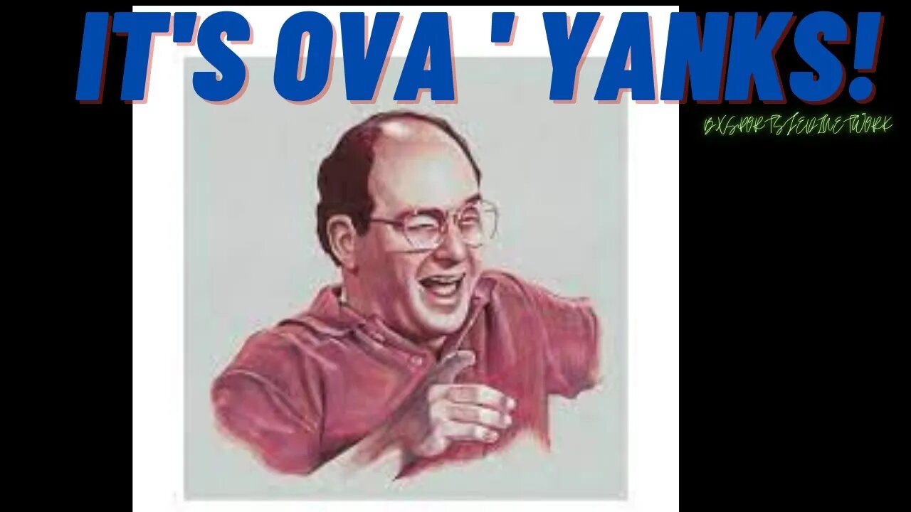 ⚾ ITS' OVA, YANKS! PODCAST WITH MICHEAL COSTANZA WEEKLY BASEBALL RANT !