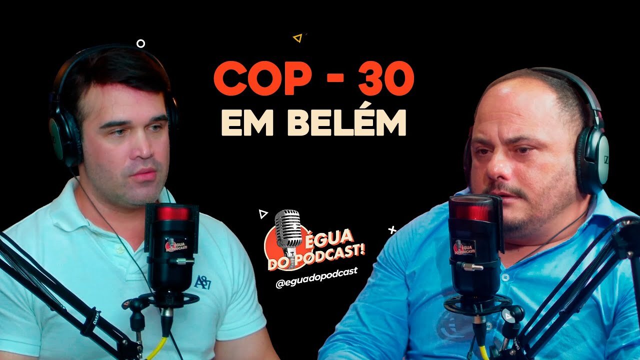 ÉGUA DO PODCAST - BELÉM TÁ PREPARADA PARA COPA 2030?