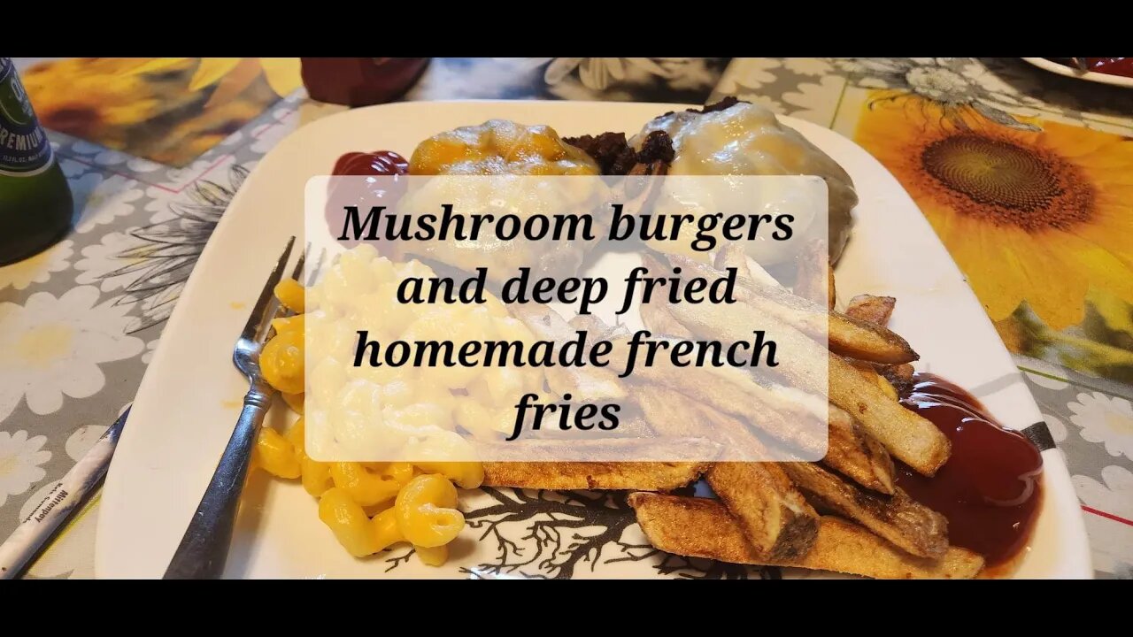 Finally dinner mushroom burgers and homemade deep fried French fries