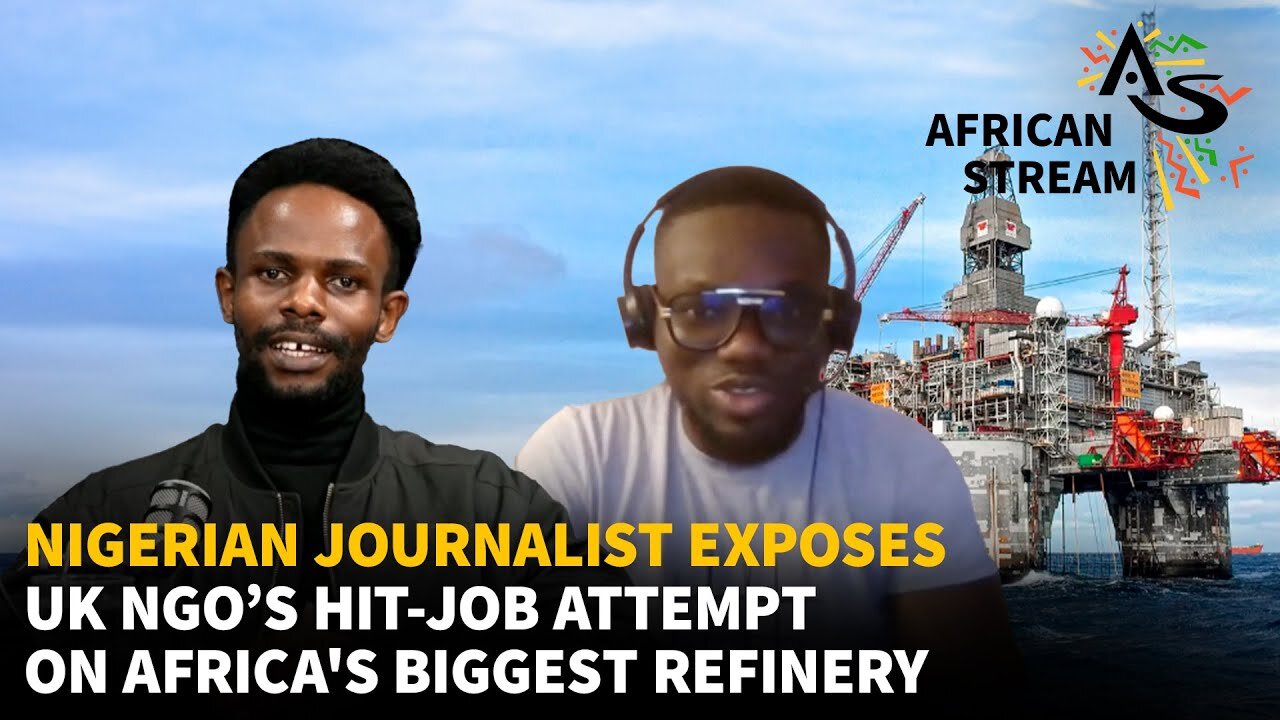 NIGERIAN JOURNALIST EXPOSES UK NGO'S HIT-JOB ATTEMPT ON AFRICA'S BIGGEST REFINERY