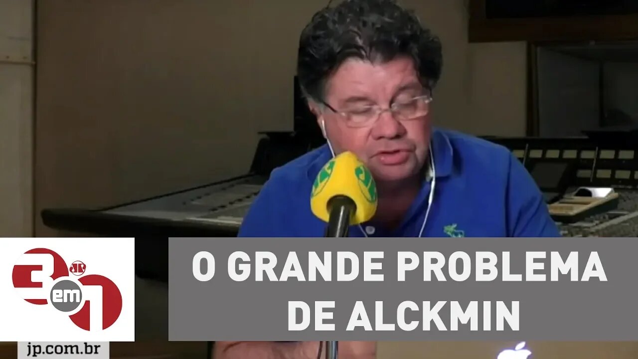 Marcelo Madureira: "O grande problema de Alckmin"