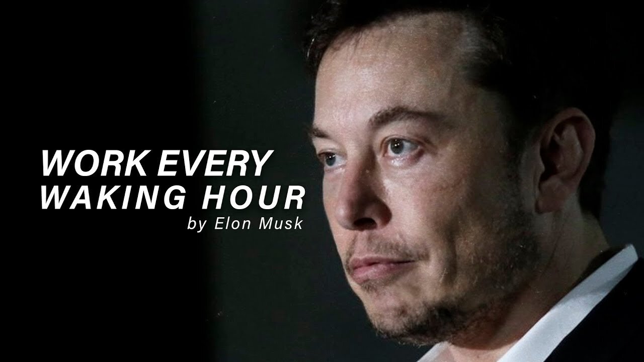 WORK EVERY WAKING HOUR - Elon Musk (Motivational Video).