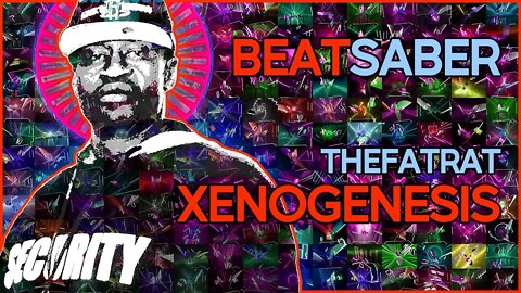 (beat saber) thefatrat - xenogenesis [mapper: timeweaver]