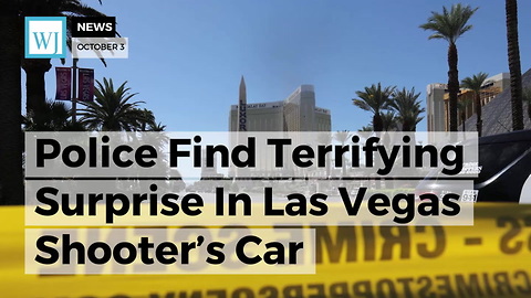 Police Find Terrifying Surprise In Las Vegas Shooter’s Car