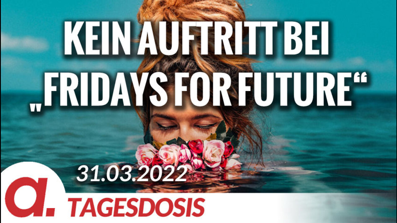 Kein Auftritt bei „Fridays for Future“ | Von Hubert von Brunn