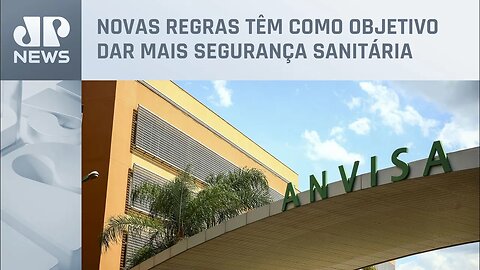 Anvisa fará seminário online para tratar de nova norma nesta segunda (06)