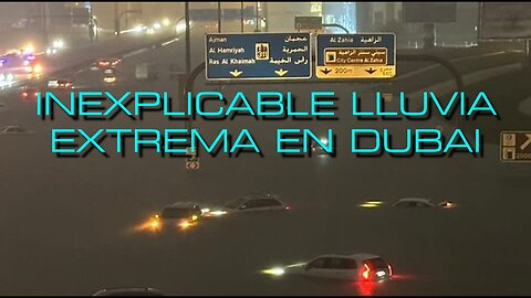 A.M.! INEXPLICABLE LLUVIA EXTREMA EN DUBAI