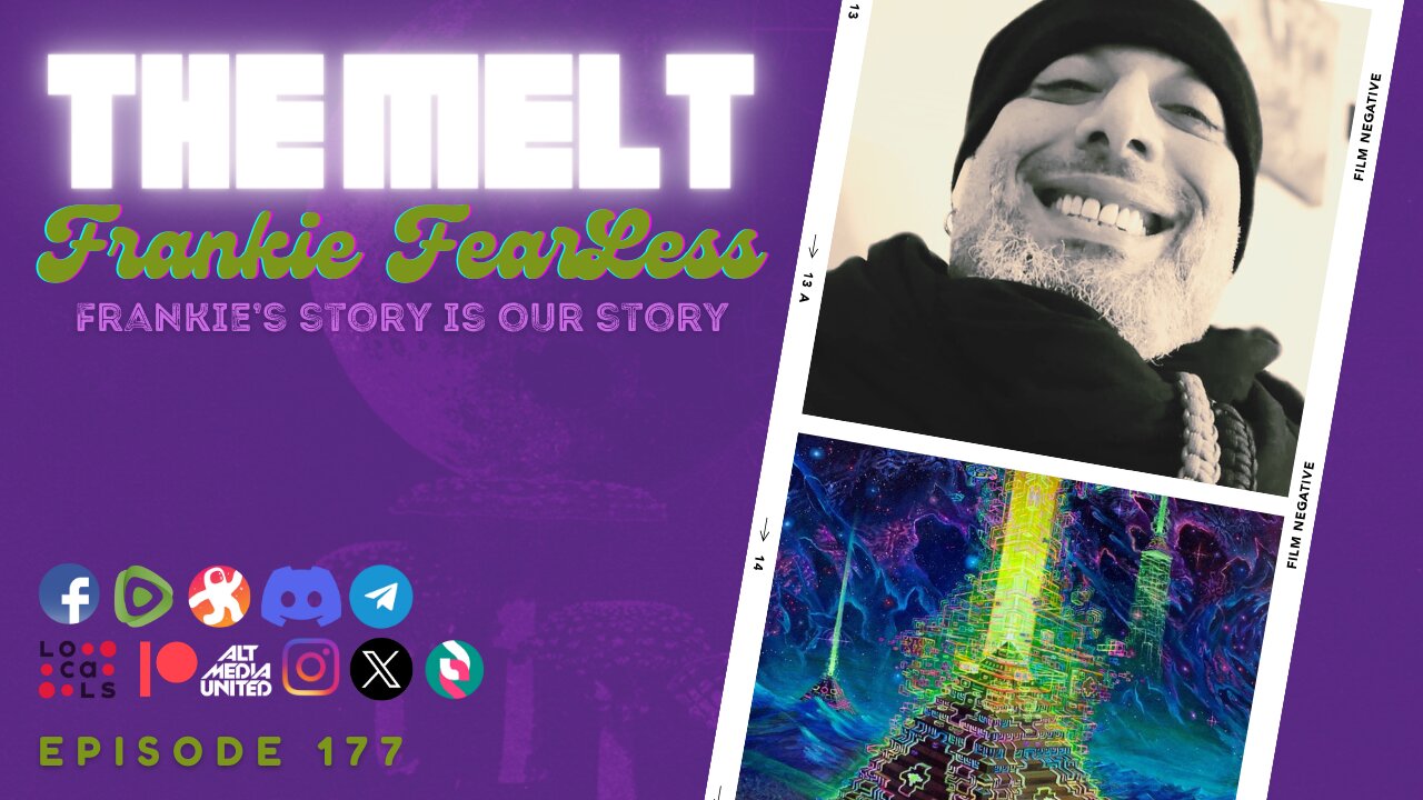 The Melt Episode 177- Frankie FearLess | Frankie's Story Is Our Story (FREE FIRST HOUR)