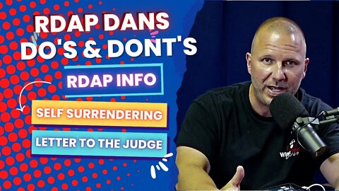 RDAP DAN - New Video On RDAP, Letters & Self Surrendering and More.