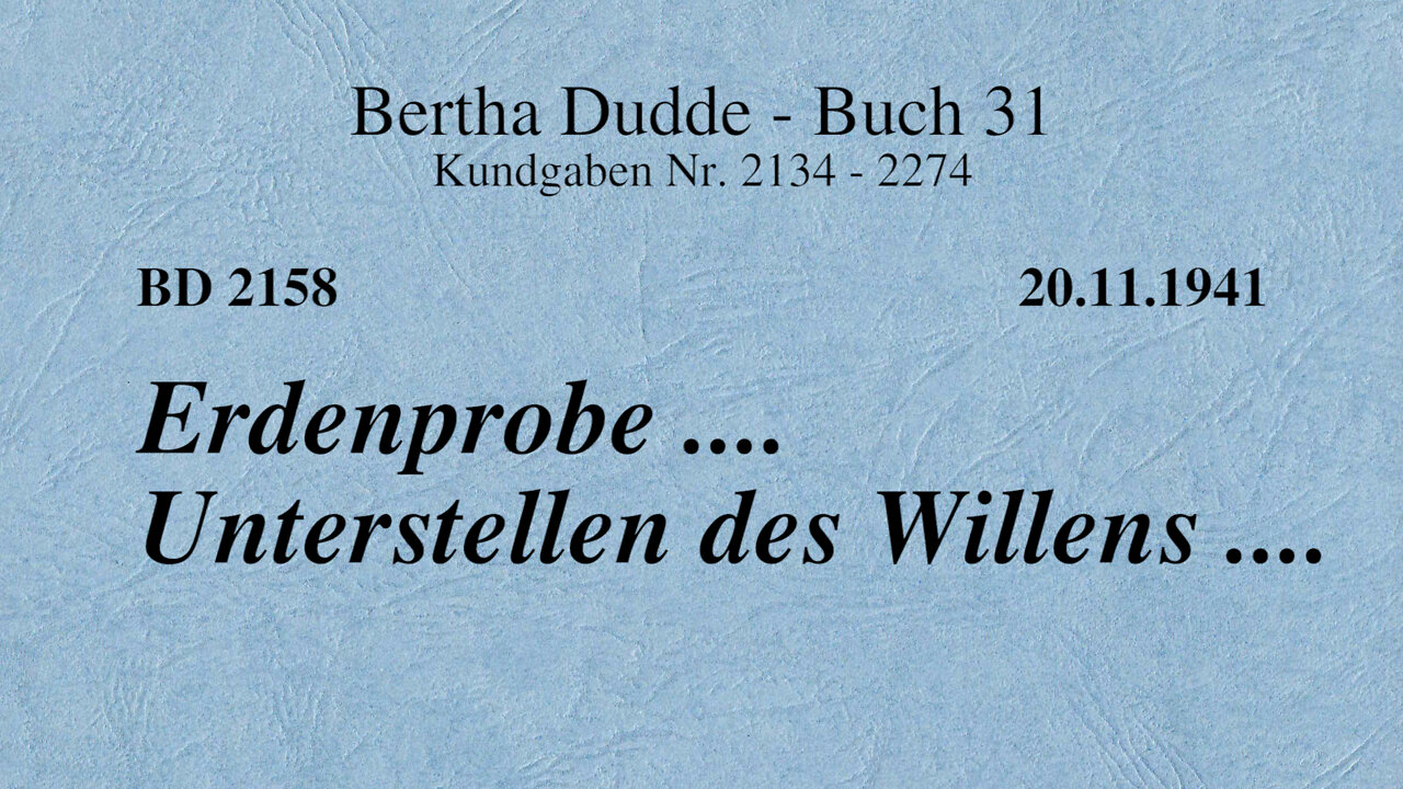 BD 2158 - ERDENPROBE .... UNTERSTELLEN DES WILLENS ....