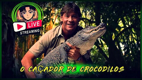 AO VIVO - O CAÇADOR DE CROCODILOS / 🔻THE HUNTER🔻