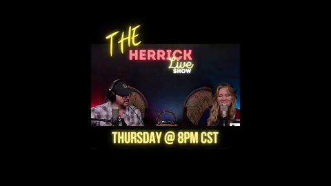 The Herrick Live Show! Every First Thursday @ 8PM CST!