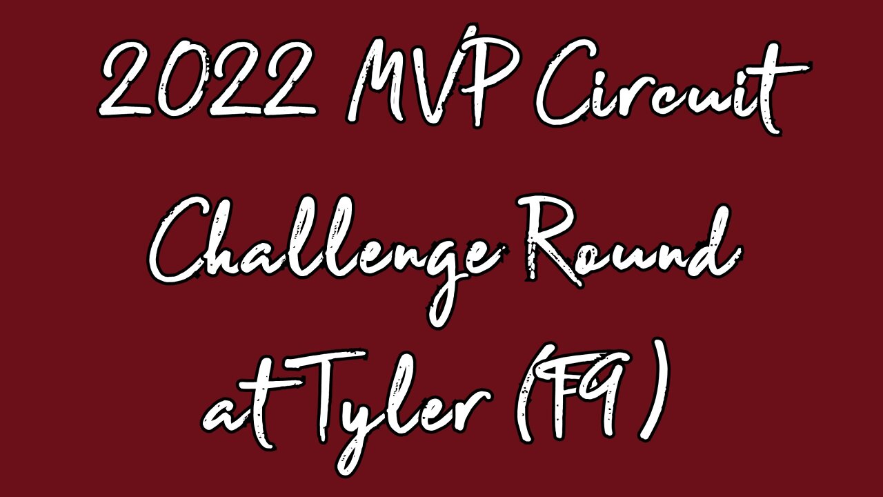 2022 MVP Circuit Challenge Round at Tyler (F9)