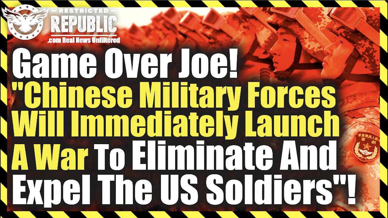 Game Over Joe! "Chinese Military Forces Will Immediately Launch A War To Eliminate...US Soldiers"!