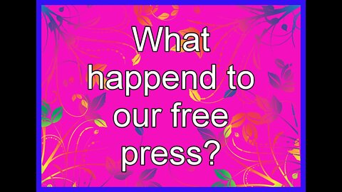 What happened to our free press?