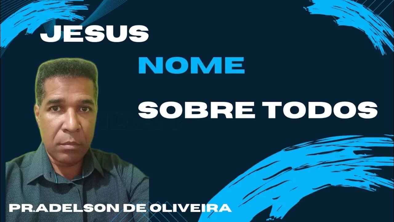 Jesus nome sobre todos - 3 - Pr. Adelson de Oliveira-M.C.R