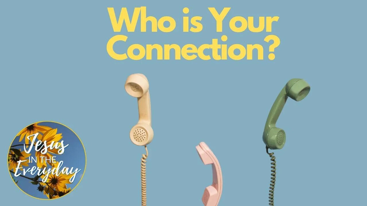 Who is Your Connection?