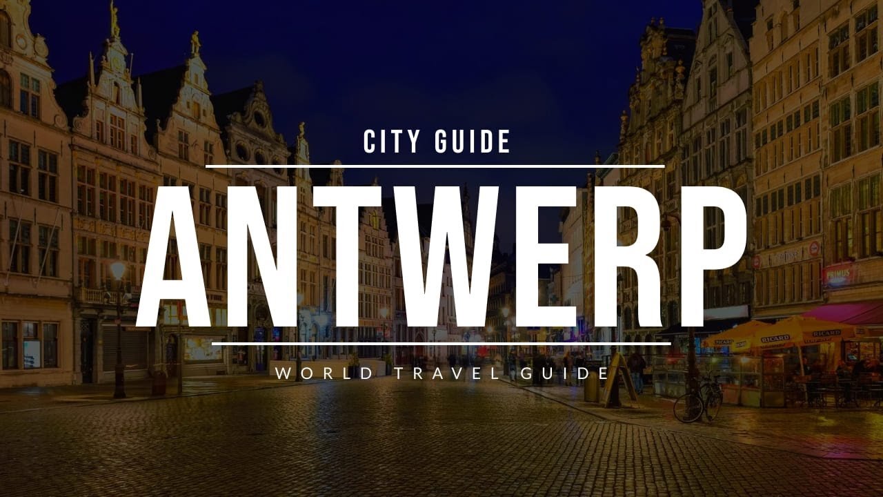 ANTWERP City Guide | Belgium | Travel Guide