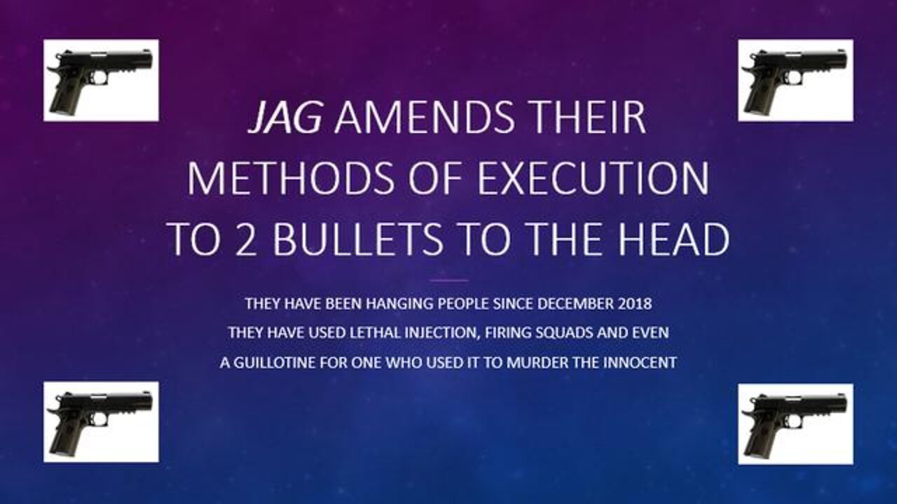 JAG AMENDS THEIR METHODS OF EXECUTION TO 2 BULLETS TO THE HEAD