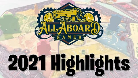 AllAboardGamer's 2021 Highlights (w/ Branden)