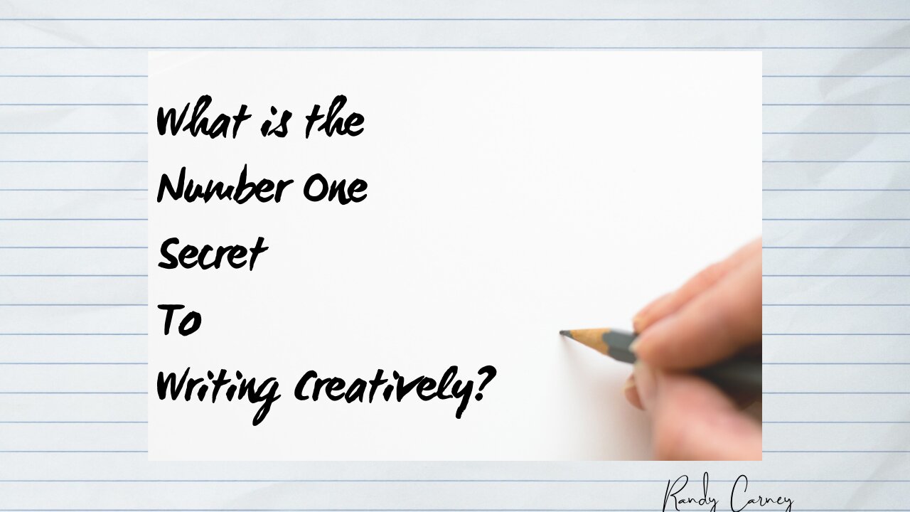 What is the #1 Secret for Writing Creativity?