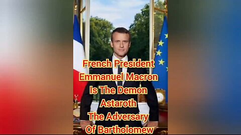 French President Emmanuel Macron Is The Demon Astaroth The Adversary Of Bartholomew