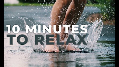 10 MINUTES TO RELAX!