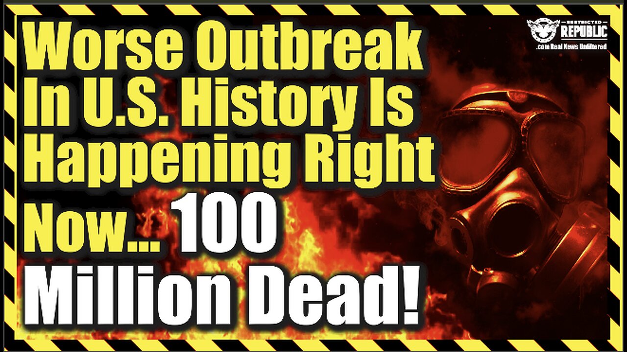 Worst Outbreak In US History Is Happening RIGHT Now! 100 Million Dead!